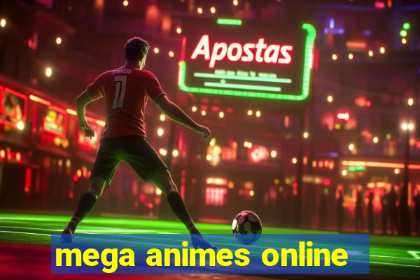 mega animes online